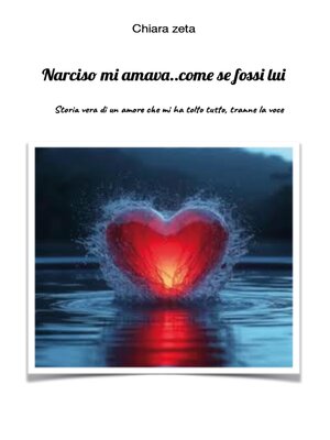 cover image of Narciso mi amava... come se fossi lui